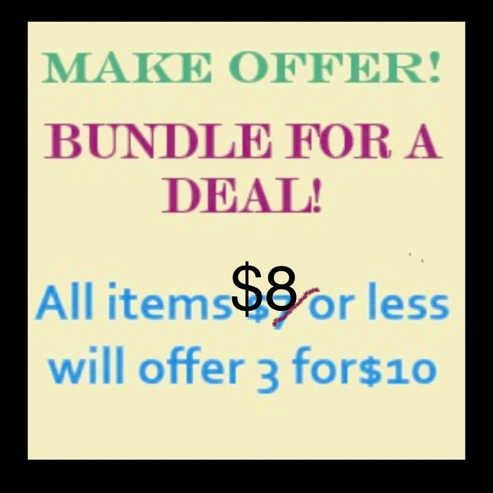 MAKE AN OFFER!  Bundle for a deal! All items $8 or less will offer 3 for$10
